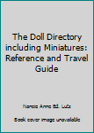 Paperback The Doll Directory including Miniatures: Reference and Travel Guide Book