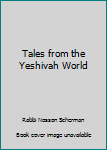 Paperback Tales from the Yeshivah World Book