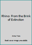 Hardcover Rhino: From the Brink of Extinction Book