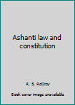Hardcover Ashanti law and constitution Book