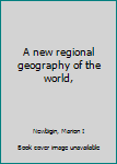 Unknown Binding A new regional geography of the world, Book
