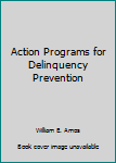 Action Programs for Delinquency Prevention