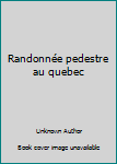 Paperback Randonnée pedestre au quebec [French] Book