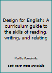 Unknown Binding Design for English: A curriculum guide to the skills of reading, writing, and relating Book