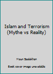 Unknown Binding Islam and Terrorism (Mythe vs Reality) Book