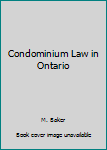 Paperback Condominium Law in Ontario Book