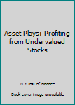 Hardcover Asset Plays: Profiting from Undervalued Stocks Book
