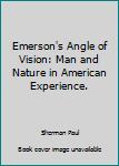 Hardcover Emerson's Angle of Vision: Man and Nature in American Experience. Book