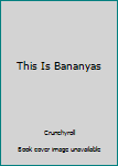 Hardcover This Is Bananyas Book