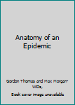 Hardcover Anatomy of an Epidemic Book