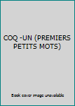 Paperback COQ -UN (PREMIERS PETITS MOTS) Book