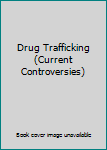Paperback Drug Trafficking (Current Controversies) Book