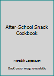 Paperback After-School Snack Cookbook Book