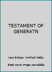 Paperback TESTAMENT OF GENERATN Book