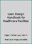 Hardcover Lean Design Handbook for Healthcare Facilities Book