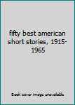 fifty best american short stories, 1915-1965