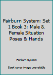 Hardcover-spiral Fairburn System: Set 1 Book 3: Male & Female Situation Poses & Hands Book