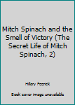 Hardcover Mitch Spinach and the Smell of Victory (The Secret Life of Mitch Spinach, 2) Book