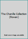 Paperback The Chenille Collection (Rowan) Book