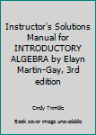 Paperback Instructor's Solutions Manual for INTRODUCTORY ALGEBRA by Elayn Martin-Gay, 3rd edition Book