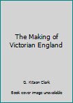 Unknown Binding The Making of Victorian England Book
