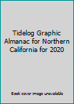 Spiral-bound Tidelog Graphic Almanac for Northern California for 2020 Book