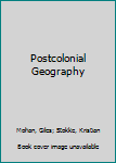 Hardcover Postcolonial Geography Book