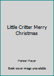 Paperback Little Critter Merry Christmas Book