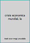 Paperback crisis economica mundial, la Book