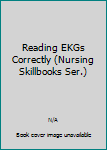 Unknown Binding Reading EKGs Correctly (Nursing Skillbooks Ser.) Book