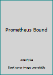 Prometheus Bound