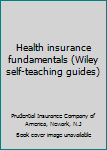 Paperback Health insurance fundamentals (Wiley self-teaching guides) Book