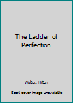 Hardcover The Ladder of Perfection Book