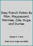 Easy French Fiction By Filon, Maupassant, Merimee, Zola, Huga, and Dumas