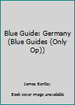 Paperback Blue Guide: Germany (Blue Guides (Only Op)) Book