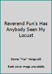 Paperback Reverend Fun's Has Anybody Seen My Locust Book