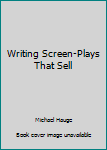 Hardcover Writing Screen-Plays That Sell Book