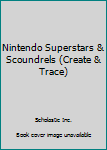 Paperback Nintendo Superstars & Scoundrels (Create & Trace) Book
