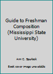 Unknown Binding Guide to Freshman Composition (Mississippi State University) Book