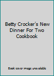 Hardcover Betty Crocker's New Dinner For Two Cookbook Book