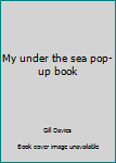 Hardcover My under the sea pop-up book