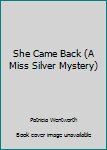 Mass Market Paperback She Came Back (A Miss Silver Mystery) Book