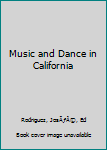Hardcover Music and Dance in California Book