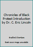 Paperback Chronicles of Black Protest Introduction by Dr. C. Eric Lincoln Book