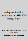 Paperback antiques Auction integrated -1995-2002 wood, horn Book