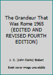 The Grandeur That Was Rome 1965 (EDITED AND REVISE