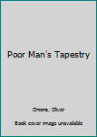 Hardcover Poor Man's Tapestry Book