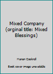 Mass Market Paperback Mixed Company (orginal title: Mixed Blessings) Book