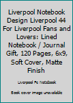 Paperback Liverpool Notebook Design Liverpool 44 For Liverpool Fans and Lovers: Lined Notebook / Journal Gift, 120 Pages, 6x9, Soft Cover, Matte Finish Book