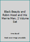 Hardcover Black Beauty and Robin Hood and His Merrie Men, 2 Volume Set Book